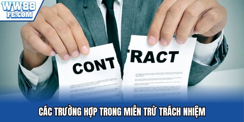 Một vài trường hợp được miễn trừ trách nhiệm