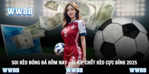 Soi kèo bóng đá hôm nay